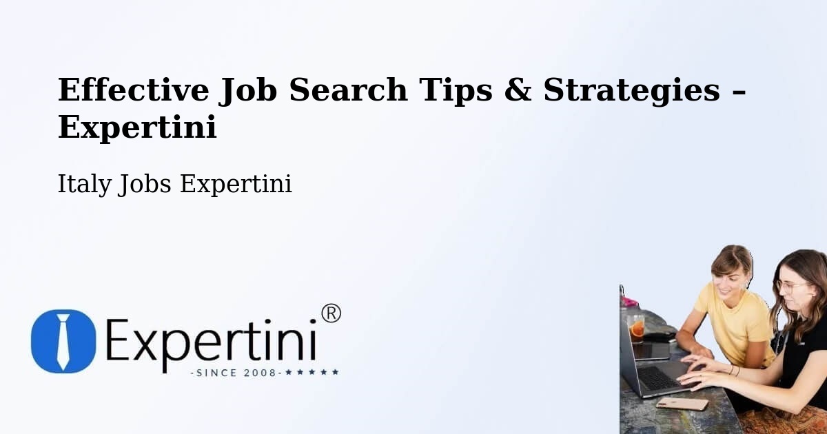 Job Search Tips & Strategies for Job Seekers – Force - Force, Italy Jobs Expertini